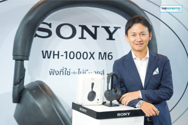 โซนี่ รุกตลาดหูฟังพรีเมียม ส่ง WH-1000XM6 ชิงส่วนแบ่งด้วย AI